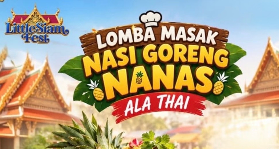 Little Siam PIK2 Gelar Lomba Nasi Goreng Nanas ala Thailand, Hadiah Jutaan Rupiah Menanti