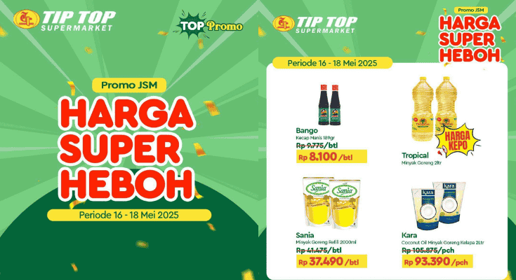 Promo Akhir Pekan Katalog JSM TipTop Supermarket Terbaru 16-18 Mei 2025: Cek Harga Minyak Goreng!