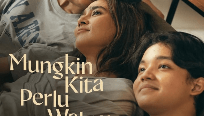 Sinopsis dan Link Nonton Film Mungkin Kita Perlu Waktu: Bukan LK21, Rebahin, dan IndoXXI