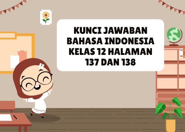 Kunci Jawaban Bahasa Indonesia Kelas 12 Halaman 137 dan 138: Ayo Berlatih!